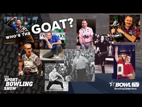The Sport of Bowling Show – Episode 10 – Who is the PBA GOAT?